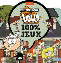 Bienvenue chez les Loud - 100% jeux