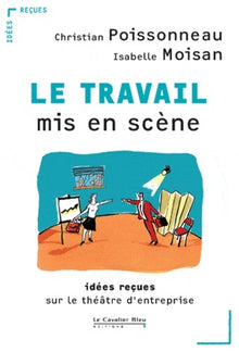 Travail mis en scène