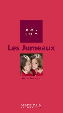 Les Jumeaux: idées reçues sur les jumeaux
