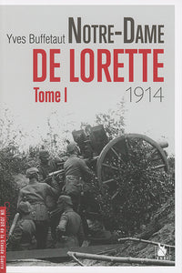 Notre Dame De Lorette Tome I 1914