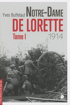 Notre Dame De Lorette Tome I 1914