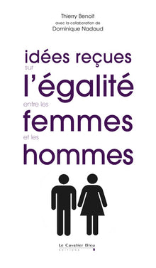 Idées reçues sur l'égalité entre les femmes et les hommes