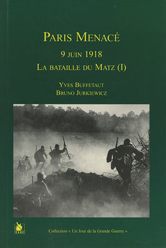 Paris menacé - 9 juin 1918: La bataille du Matz