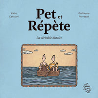 Pèt et Répète - La véritable histoire