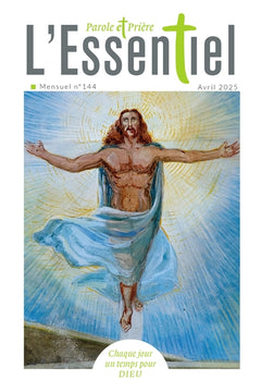 Parole et Prière L'Essentiel n°144 avril 2025