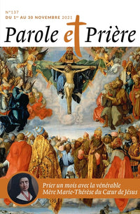 Parole et prière n°137 novembre 2021: Vénérable Mère Marie-Thérèse du Coeur de Jésus