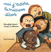 Moi j'adore, la maîtresse déteste