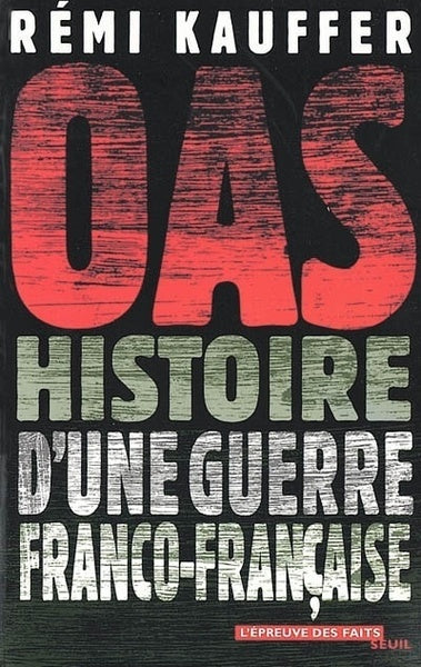 OAS : Histoire d'une guerre franco-française