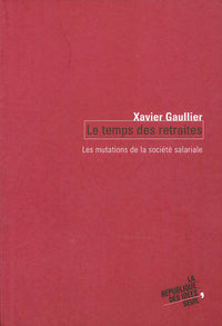 Le Temps des retraites. Les mutations de la société salariale