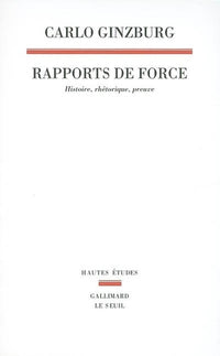 Rapports de force. Histoire, rhétorique, preuve