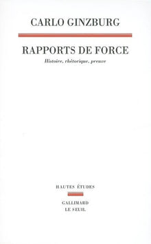 Rapports de force. Histoire, rhétorique, preuve