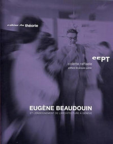 Eugène Beaudouin: et l'enseignement de l'architecture à Genève