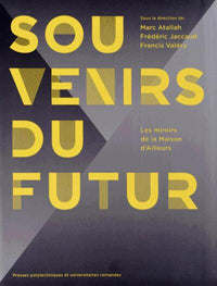 Souvenirs du futur: Les miroirs de la Maison d'Ailleurs