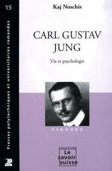 Carl Gustav Jung - Vie et psychologie