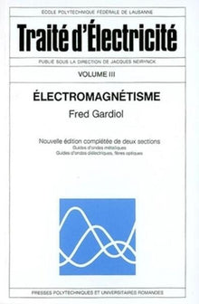 Traité d'électricité, volume 3 : Electromagnétisme