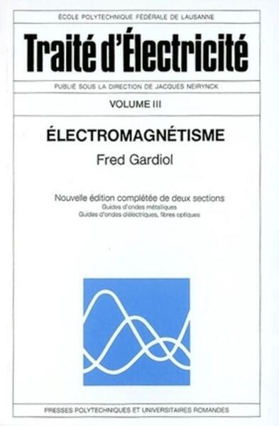 Traité d'électricité, volume 3 : Electromagnétisme