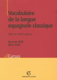 Vocabulaire de la langue espagnole classique - XVIe et XVIIe siècles