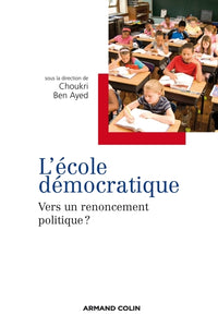 L'école démocratique - Vers un renoncement politique ?