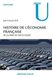 Histoire de l'économie française - De la crise de 1929 à l'euro