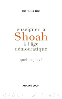 Enseigner la Shoah à l'âge démocratique