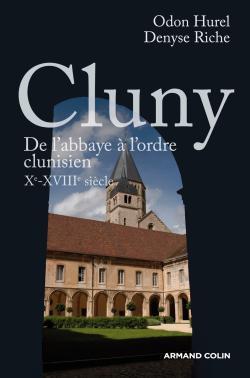 Cluny - De l'abbaye à l'ordre clunisien