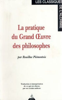 La pratique du grand oeuvre des philosophes