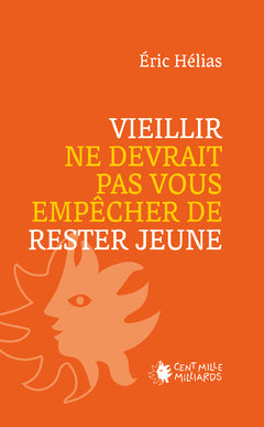 Vieillir ne devrait pas vous empêcher de rester jeune