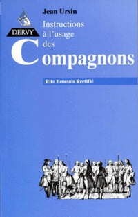 Rite écossais rectifié - tome 2 Instructions à l'usage des compagnons