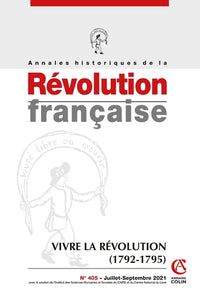 Annales historiques de la Révolution française Nº405 3/2021 Vivre la Révolution (1792-1795)