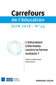 Carrefours de l'éducation n°45 (1/2018) L'éducation informelle contre la forme scolaire ?