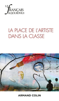 Le français aujourd'hui Nº219 4/2022 La place de l'artiste dans la classe