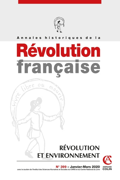 Annales historiques de la Révolution française Nº399 1/2020 Révolution et environnement