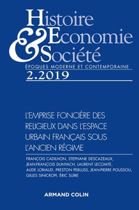 Histoire, Économie & Société (2/2019) L'emprise foncière des religieux dans l'espace urbain français