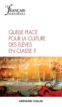 Le Français aujourd'hui Nº207 4/2019 Quelle place pour la culture des élèves en classe de français?