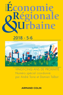 Revue d'économie régionale et urbaine n° 5/2018 Vingt-cinq ans de proximité