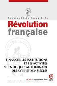 Annales historiques de la Révolution française Nº407 1/2022 Financer les institutions et les activit