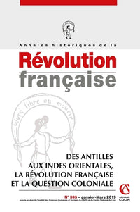 Annales historiques de la Révolution française Nº395 1/2019 Des Antilles aux Indes orientales, la Ré