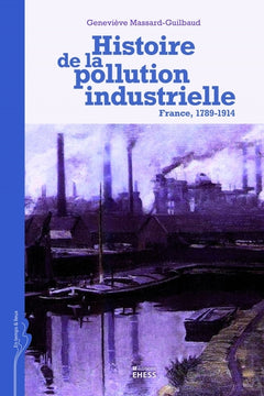 Histoire de la pollution industrielle - France, 1789-1914