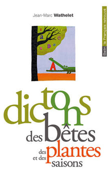 Dictons des bêtes, des plantes et des saisons