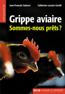 La grippe aviaire : sommes-nous prêts ?