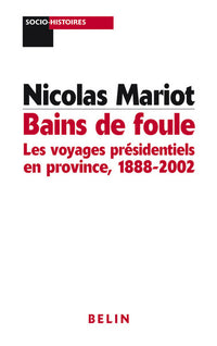 Bains de foule : les voyages présidentiels en province