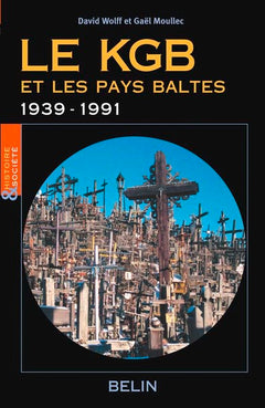 Le KGB et les pays baltes 1939-1991