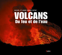 Volcans. Du feu et de l'eau