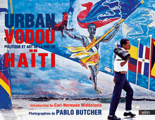 Urban Vodou : politique et art de la rue en Haïti