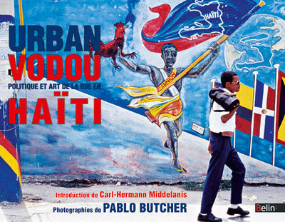 Urban Vodou : politique et art de la rue en Haïti