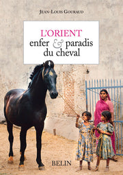 L'orient: enfer et paradis du cheval