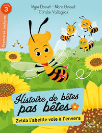 Zelda l'abeille vole à l'envers: Série "Histoires de bêtes pas bêtes"