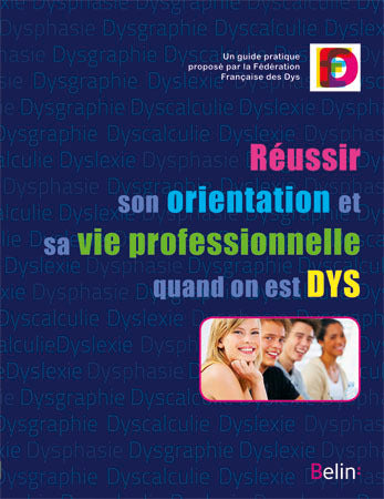 Réussir son orientation et sa vie professionnelle quand on est DYS
