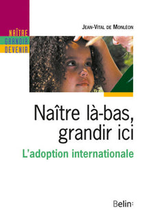 Naître là-bas, grandir ici