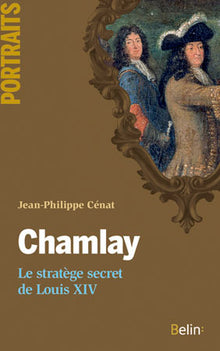 Chamlay. Le stratège secret de Louis XIV